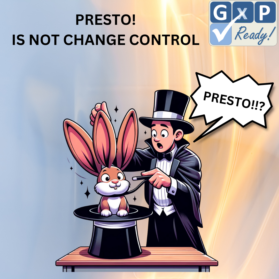 Image shows that without change control, undesired surprises can occur to your GMP operation and validated software.