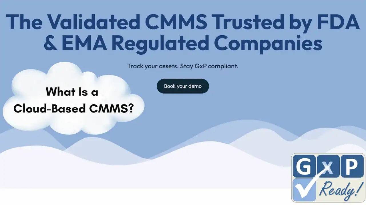 How to choose a validated CMMS that passes FDA audits and ensures GxP compliance